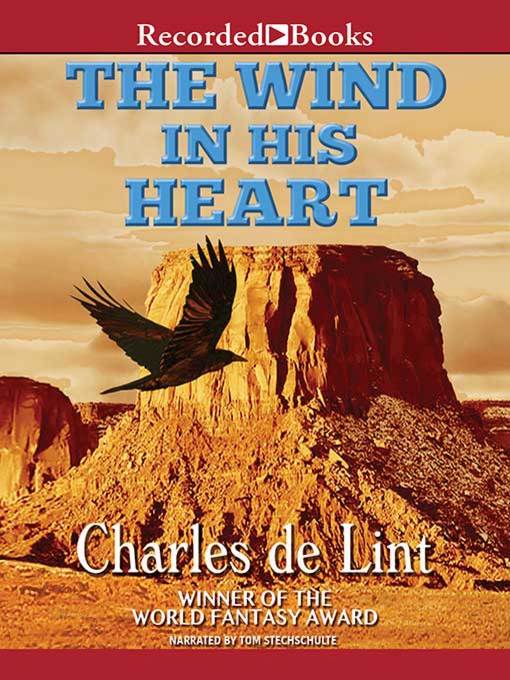Title details for The Wind in His Heart by Charles De Lint - Wait list